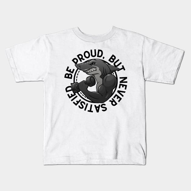 Be proud, but never satisfied. Kids T-Shirt by ZM1